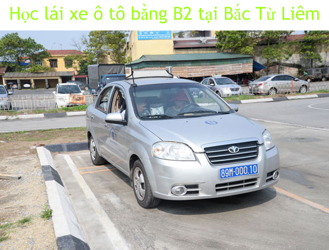 Hoc Lai Xe O To Bang B2 Tai Bac Tu Liem